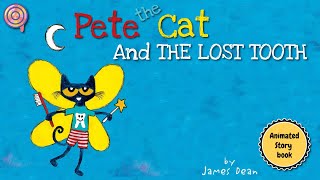 Pete the Cat AND THE LOST TOOTH  Animated Book  Read aloud [upl. by Valenza]