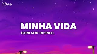 Gerilson Insrael  Minha Vida Letra [upl. by Roobbie]