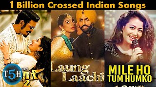 Top 5 Indian Songs Crossed 1 Billion Views on Youtube  Most Viewed Indian Song  Top 5 Hindi [upl. by Nydia]