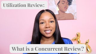 Utilization Review Nurses Need to Know Demystifying Concurrent Review [upl. by Rehposirhc763]