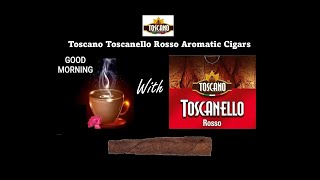 Toscano Toscanello Rosso Aromatic Cigars  The perfect Cigar with your morning coffee [upl. by Nylaret]