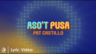 Asot Pusa  Pat Castillo Official Lyric Video [upl. by Alana162]