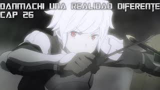 DanMachi bell en una realidad diferente cap 26 [upl. by Dolan]