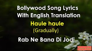 Haule Haule with Lyrics and English Translation [upl. by Lramaj]