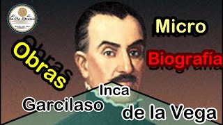 Inca Garcilaso de la Vega  Micro Biografía [upl. by Joanie902]