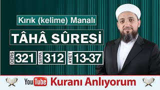 321 Kırık Manalı Tâhâ Sûresi 1337  Rabbimiz Hz Musa ile konuşuyor [upl. by Gnah]