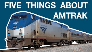 Five Things To Understand About Amtrak [upl. by Maziar]