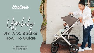 UPPAbaby VISTA V2 Stroller Guide  HowTo and StepbyStep Tutorial [upl. by Camm513]