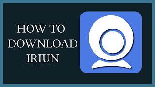 HOW TO DOWNLOAD IRIUN WEBCAM FOR PC [upl. by Eboj927]