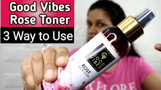 Good Vibes Rose Glow Toner Review 3 ways to use Rose toner amp Toner Benefits  Glamorous thikaana [upl. by Pietro738]