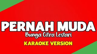 KARAOKE BCL  PERNAH MUDA [upl. by Notned]