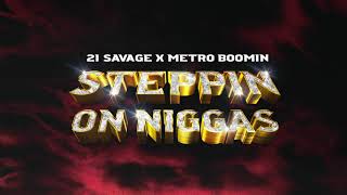 21 Savage x Metro Boomin  Steppin On Niggas Official Audio [upl. by Laurentium]