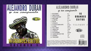 Alejandro Duran y su conjunto  16 Grandes Éxitos Álbum Completo Vallenato [upl. by Bosson]