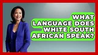 What Language Does White South African Speak  The Language Library [upl. by Doug]