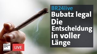 Bubatz jetzt legal Die Entscheidung in voller Länge  BR24live [upl. by Dnyletak681]