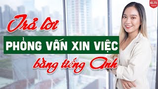 Cách trả lời phỏng vấn xin việc bằng tiếng Anh  500 câu hỏi phỏng vấn thông dụng [upl. by Aicenad]