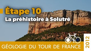 Géologie du Tour de France  Etape 10  La préhistoire à Solutré [upl. by Aribold]