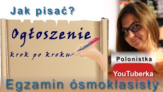 Jak pisać Ogłoszenie na egzaminie ósmoklasisty  krok po kroku [upl. by Theona599]