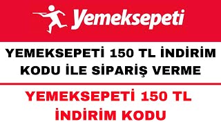 Yemek Sepeti 150 TL İndirim Kodu ile Sipariş Verme  Yemek Sepeti İndirim Kodu [upl. by Dalt895]