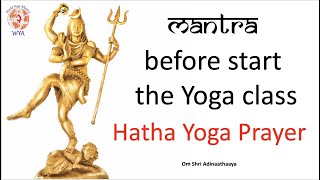 Hatha Yoga Prayer Opening class Adinath Mantra [upl. by Isnan]