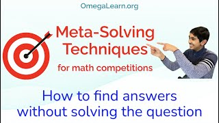 METASOLVING TECHNIQUES for math competitions Tricks to find answers without fully solving problems [upl. by Burrell]