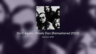 Do It Again  Steely Dan Remastered 2022 [upl. by Aihcrop799]