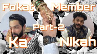 Aman Ka Nikah Vlog  Fokat Member Ka Nikah Part2  Reveal Hogaya  Fokats Nikah [upl. by Ethban618]