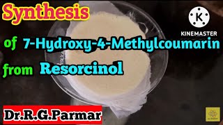 Synthesis of 7Hydroxy4Methylcoumarin from Resorcinol  Recrystallization [upl. by Bernat358]