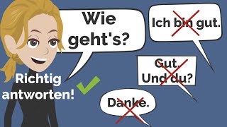 Deutsch lernen  Wie gehts  How are you  How to respond  Sprechen  Wie geht es dir   A1B1 [upl. by Sikleb]