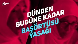 dünden bugüne kadar başörtüsü yasağı [upl. by Celestyna722]