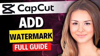 How to add a watermark in CapCut FULL GUIDE [upl. by Aihtekal780]