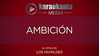 Karaokanta  Los Humildes  Ambición [upl. by Galanti]