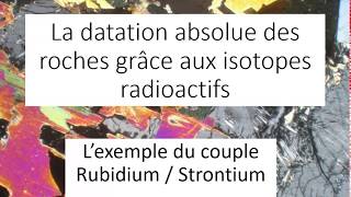 datation absolue des roches méthode RbSr [upl. by Euqinomahs]