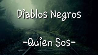 Diablos Negros Quien Sos Lyrics [upl. by Runkle211]