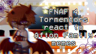 FNAF 4 Tormentors react to Afton Family memes  Gacha Club  FNAF [upl. by Ennaecarg]