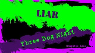 Liar  Three Dog Night Karaoke Version [upl. by Rusty947]