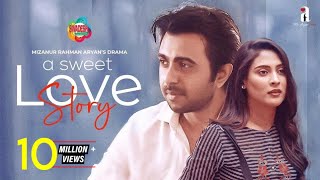 A Sweet Love Story  Bangla New Romantic Natok 2021  Apurba Mehazabien  Mizanur Rahman Aryan [upl. by Bannon118]