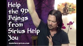 Help the 9D Beings from Sirius Help You ∞The 9D Arcturian Council Channeled by Daniel Scranton [upl. by Annaoi]