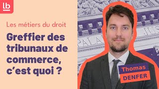 Métiers du droitEpisode 18  Greffier des tribunaux de commerce cest quoi [upl. by Ljoka]