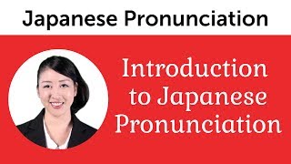 Introduction to Perfect Japanese Pronunciation [upl. by Anaicul]