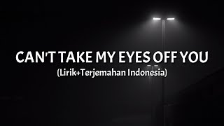 Cant Take My Eyes Off You  Frankie Valli and The 4 Seasons Lyrics [upl. by Roi]