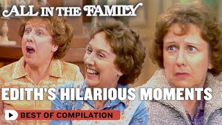 Ediths Hilarious Moments  All In The Family [upl. by Tloh77]