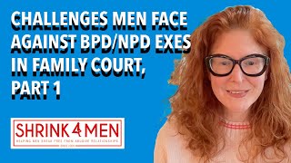 Challenges Men Face Against Borderline and Narcissist ExWives in Family Court [upl. by Anatnom190]