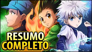 RESUMO COMPLETO DE HUNTER X HUNTER [upl. by Yadahs]