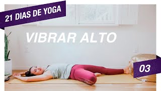 Yoga  Dia 3  Eu Sou Vibração  Pri Leite [upl. by Eadwine]