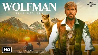 Wolfman Movie 2024  Trailer  Ryan Gosling Derek Cianfrance Horror Film Release Date Cast Plot [upl. by Nwadrebma]