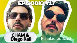 PISTAKIO PODCAST  EP 17  CHAM amp DIEGO RALL [upl. by Nohsreg125]