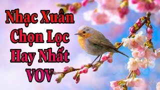 Nhạc Xuân Tuyển tập các bài hát hay nhất về MÙA XUÂN trên VOV [upl. by Inanuah]