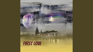 first love [upl. by Jessica]