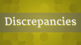 DISCREPANCIES pronunciation • How to pronounce DISCREPANCIES [upl. by Hedgcock]